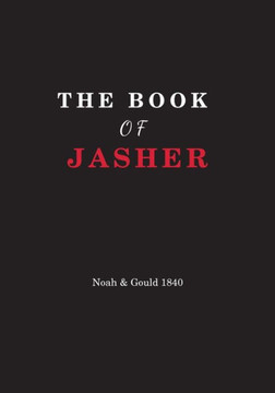 The Book Of Jasher: Referred To In Joshua And Second Samuel - 9781523821068