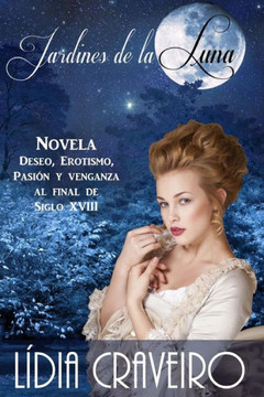 Jardines de La Luna: Novela (Spanish Edition)