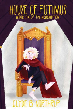 House Of Potimus: Book 6 Of The Redemption