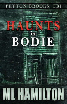 Haunts in Bodie: Peyton Brooks, FBI