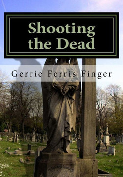 Shooting The Dead (Billie Nikkel, Photographer) (Volume 1)