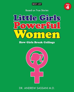 Little Girls Powerful Women (Part 4 Of 4): How Girls Break Ceilings
