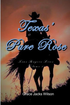 Texas' Pure Rose (The Texas Rangers) (Volume 1)