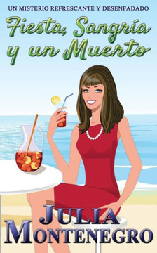 Fiesta, Sangria Y Un Muerto: Un Misterio Refrescante Y Desenfadado (Crimenes En La Playa) (Volume 4) (Spanish Edition)