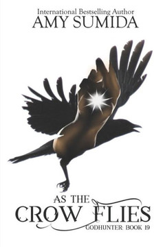 As The Crow Flies (The Godhunter Series)