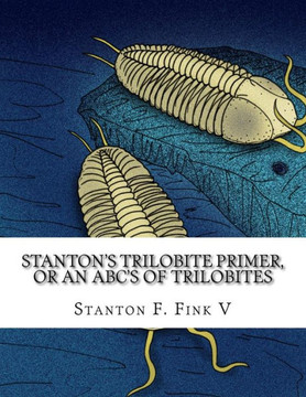 Stanton's Trilobite Primer : Or, An Abc's Of Trilobites