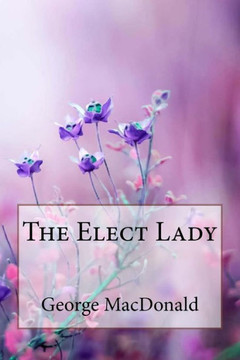 The Elect Lady George Macdonald