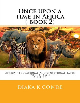 Once Upon A Time In Africa : African Tales . A Telico Once Upon A Time In Africa : African Tales . A Telico