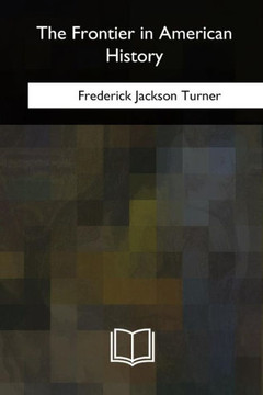 The Frontier In American History - 9781717344540
