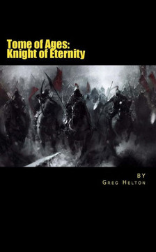 Knight of Eternity: Tome of Ages Knight of Eternity: Tome of Ages