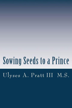 Sowing Seeds To A Prince: Called To Be Great (Volume)