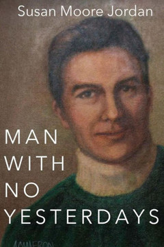 Man With No Yesterdays Man With No Yesterdays