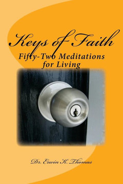 Keys Of Faith: Fifty-Two Meditations For Living