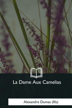 La Dame Aux Camelias (French Edition) - 9781979853347