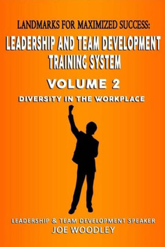 Landmarks for Maximized Success: Diversity In The Workplace (Leadership And Team Development System)
