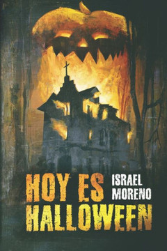 Hoy Es Halloween: La Secuela De "Ma?ana Es Halloween" (La Noche De Halloween) (Spanish Edition)