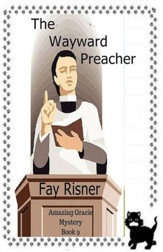 The Wayward Preacher: Amazing Gracie Mystery The Wayward Preacher: Amazing Gracie Mystery