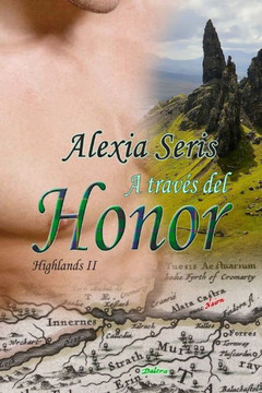 A Trav?s Del Honor (Highlands) (Spanish Edition) A Trav?s Del Honor (Highlands) (Spanish Edition)