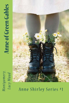 Anne of Green Gables: Anne Shirley Series #1