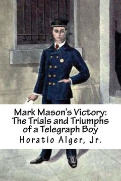 Mark Mason's Victory : The Trials And Triumphs Of A Telegraph Boy Mark Mason's Victory : The Trials And Triumphs Of A Telegraph Boy