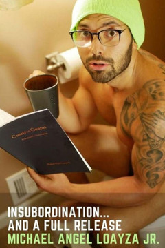 Insubordination... And A Full Release: Insubordination... And A Full Release: an Aritculated Defiance and a Manic Spew