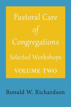 Pastoral Care Of Congregations : Selected Workshops - 9781976461439