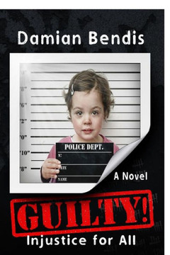 Guilty!: Injustice for All Guilty!: Injustice for All
