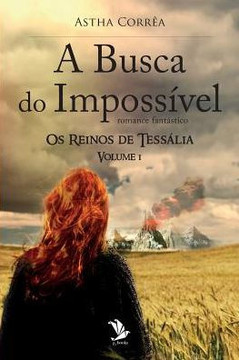 A Busca Do Imposs?vel (Os Reinos De Tess?lia) (Portuguese Edition)