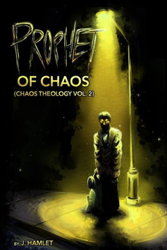 Prophet Of Chaos: Chaos Theology, Vol. 2