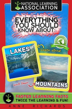 Everything You Should Know About: Lakes and Mountains