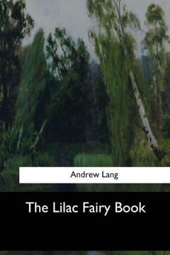 The Lilac Fairy Book - 9781547061730