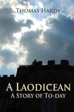 A Laodicean: A Story Of To-Day