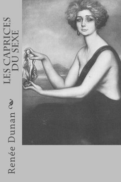 Les Caprices Du Sexe (French Edition) Les Caprices Du Sexe (French Edition)