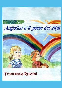 Angiolino E Il Paese Del Mai (Italian Edition)