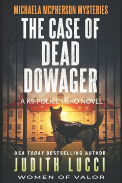 The Case Of The Dead Dowager: A Michaela Mcpherson Mystery (Michalea Mcpherson Mysteries) (Volume 2)