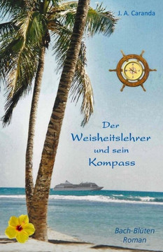 Der Weisheitslehrer und sein Kompass: eine Reise zur Selbsterkenntnis (German Edition)