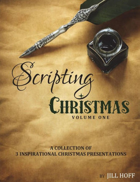 Scripting Christmas: Volume 1 Scripting Christmas: Volume 1