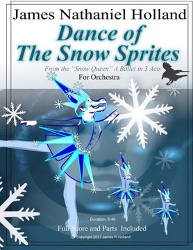 Dance of the Snow Sprites: For Orchestra from the ballet "The Snow Queen" in Three Acts (The Snow Queen Ballet)
