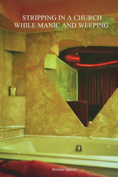 Stripping In A Church While Manic And Weeping