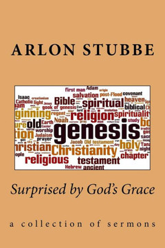 Surprised By God's Grace : A Collection Of Sermons