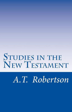 Studies In The New Testament: Handbook For Bible Classes Of Every Kind