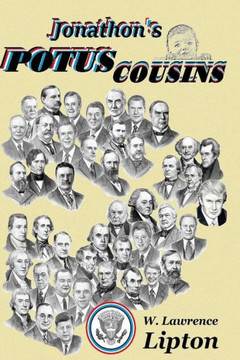 Jonathon' Potus Cousins: The Interrelated Kinship Of American Presidents -- An Interrelated History Of Our Times