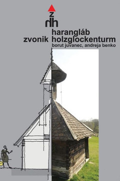 Haranglab Zvonik Holzglockenturm (Slovene Edition)