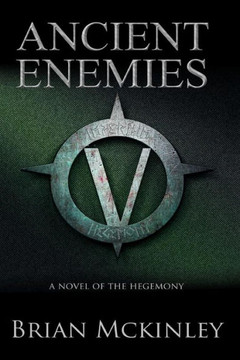 Ancient Enemies: A Novel Of The Hegemony (The Order Saga)