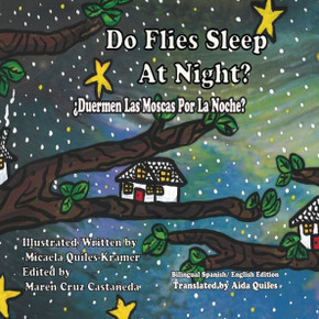 Do Flies Sleep At Night? - Bilingual English/ Spanish Edition: ?Las Moscas Duermen Por La Noche? (Wonderings and Ponderings)
