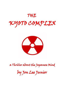 The Kyoto Complex: A Thriller About The Japanese Mind