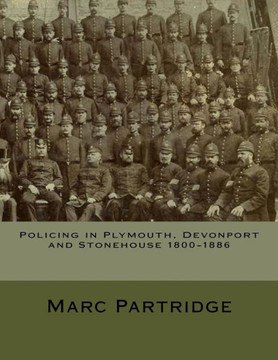 Policing In Plymouth, Devonport And Stonehouse 1800-1886