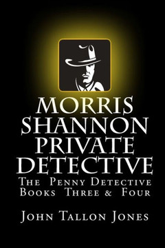 Morris Shannon Private Detective: Books Three & Four (The Penny Detective Series)
