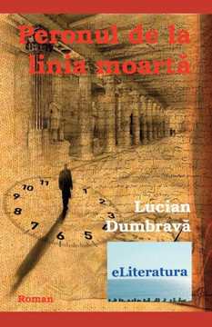 Peronul De La Linia Moarta: Roman (Romanian Edition)