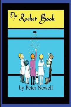 The Rocket Book: Written And Illustrated By Peter Newell